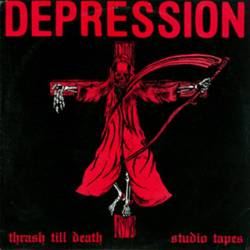 Depression : Thrash Till Death - Studio Tapes
